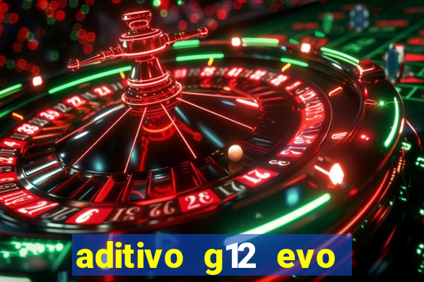 aditivo g12 evo ficha tecnica